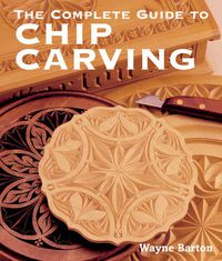 Cover image for The Complete Guide to Chip Carving