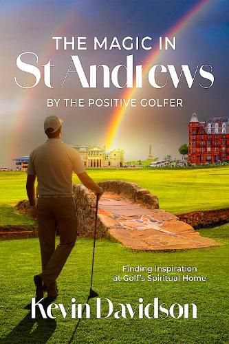 Cover image for The Magic In St Andrews By The Positive Golfer