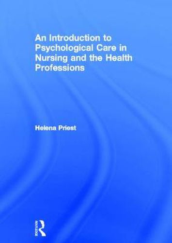 Cover image for An Introduction to Psychological Care in Nursing and the Health Professions