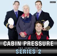 Cover image for Cabin Pressure: The Complete Series 2: A full-cast BBC Radio Comedy