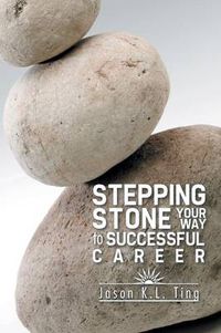 Cover image for Stepping Stone Your Way to Successful Career