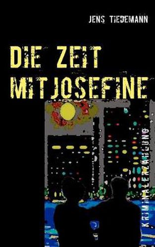Cover image for Die Zeit mit Josefine: Kriminalerzahlung