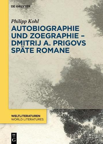 Cover image for Autobiographie und Zoegraphie - Dmitrij A. Prigovs spate Romane