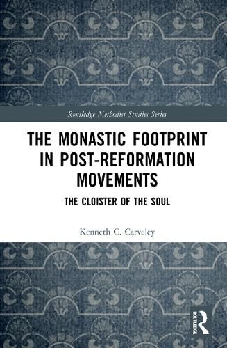 Cover image for The Monastic Footprint in Post-Reformation Movements: The Cloister of the Soul