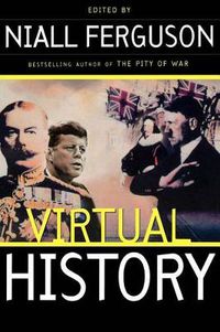 Cover image for Virtual History: Alternatives And Counterfactuals