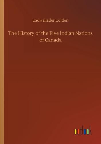 Cover image for The History of the Five Indian Nations of Canada
