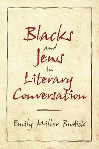 Cover image for Blacks and Jews in Literary Conversation