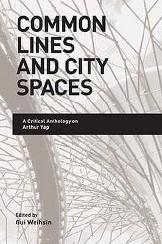 Cover image for Common Lines and City Spaces: A Critical Anthology on Arthur Yap