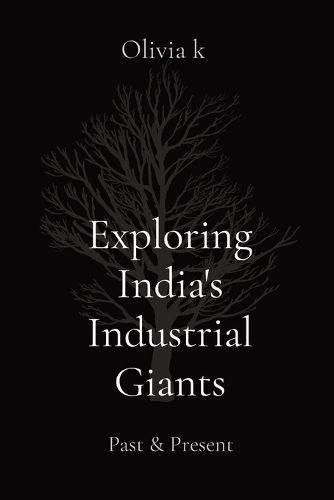 Cover image for Exploring India's Industrial Giants: Past & Present