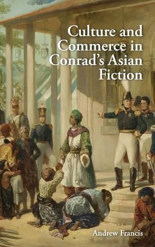 Culture and Commerce in Conrad's Asian Fiction