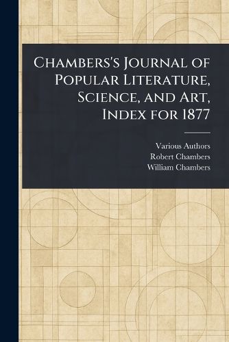 Cover image for Chambers's Journal of Popular Literature, Science, and Art, Index for 1877