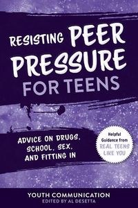 Cover image for Peer Pressure for Teens: Advice on Drugs, School, Sex, and Fitting In