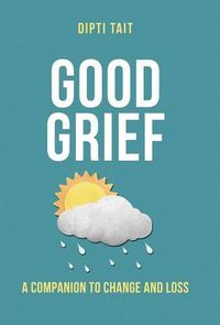 Cover image for Good Grief: A Companion to Change and Loss