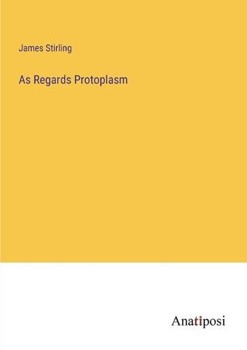 Cover image for As Regards Protoplasm