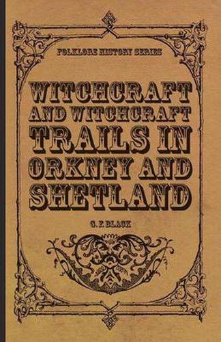 Witchcraft And Witchcraft Trials In Orkney And Shetland (Folklore History Series)