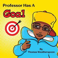 Cover image for Professor Has a Goal