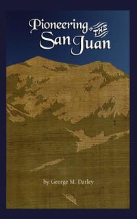 Cover image for Pioneering in the San Juan