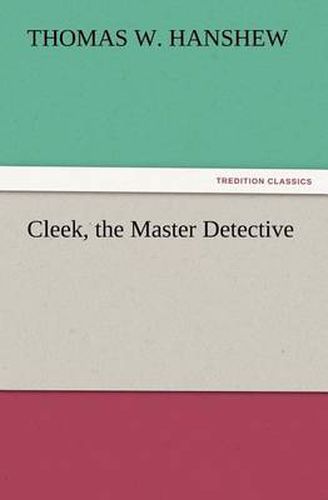 Cover image for Cleek, the Master Detective