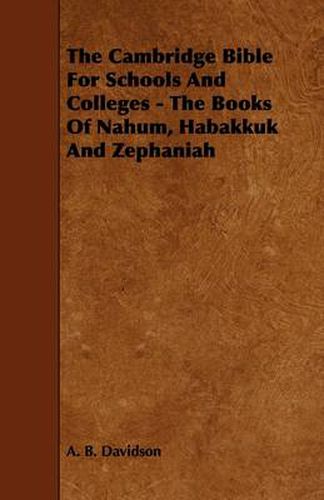 The Cambridge Bible For Schools And Colleges - The Books Of Nahum, Habakkuk And Zephaniah