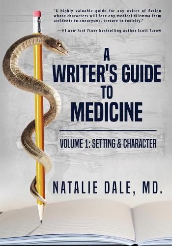 Cover image for A Writer's Guide to Medicine. Volume 1: Setting & Character: Setting & Character