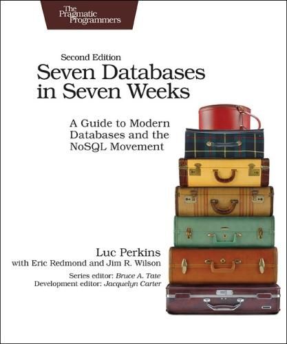 Cover image for Seven Databases in Seven Weeks 2e: A Guide to Modern Databases and the NoSQL Movement