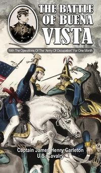 Cover image for THE BATTLE OF BUENA VISTA With The Operations Of The "Army Of Occupation" For One Month