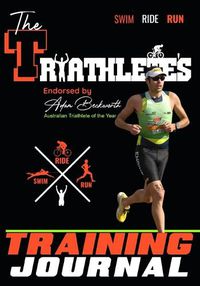 Cover image for The Triathlete's Training Journal: The Perfect Training Resource to Track, Improve and Become a Stronger Race Competitor