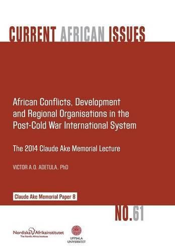 Cover image for African Conflicts, Development, Regional Organisations in the Post-Cold War International System