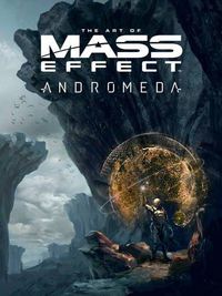 Cover image for The Art Of Mass Effect: Andromeda
