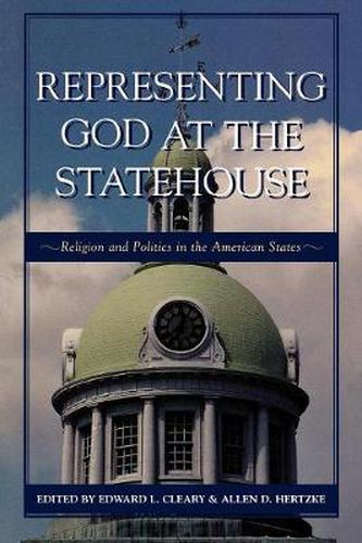 Cover image for Representing God at the Statehouse: Religion and Politics in the American States