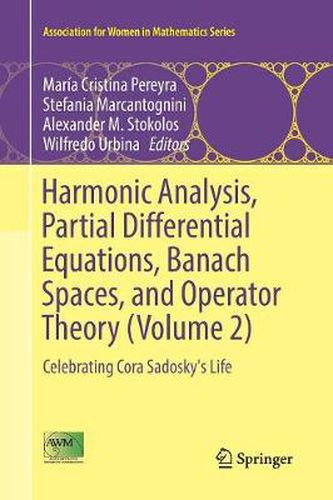 Cover image for Harmonic Analysis, Partial Differential Equations, Banach Spaces, and Operator Theory (Volume 2): Celebrating Cora Sadosky's Life