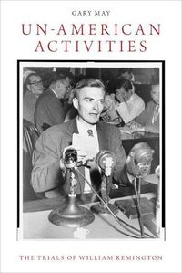 Cover image for Un-American Activities: The Trials of William Remington