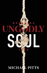 Cover image for Breaking Ungodly Soul Ties