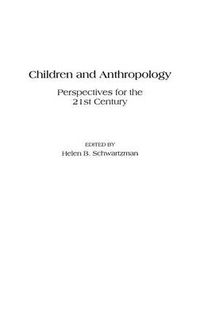 Cover image for Children and Anthropology: Perspectives for the 21st Century