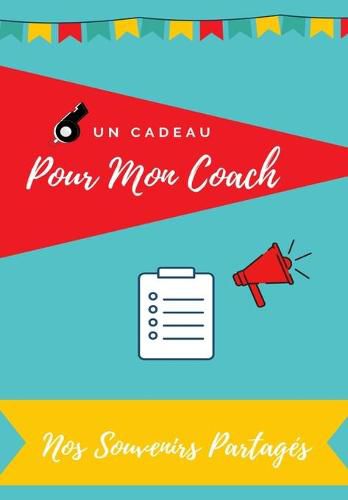 Cover image for Pour Mon Coach: Journal souvenirs a offrir a votre coach