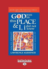 Cover image for God was in this place & I, I did not know: Finding Self, Spirituality and Ultimate Meaning