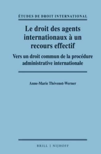 Le droit des agents internationaux a un recours effectif: Vers un droit commun de la procedure administrative internationale