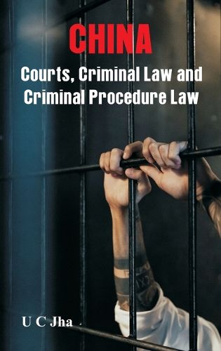 Cover image for CHINA Courts, Criminal Law and Criminal Procedure Law