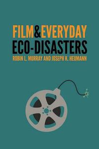 Cover image for Film and Everyday Eco-disasters