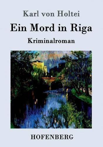 Ein Mord in Riga: Kriminalroman