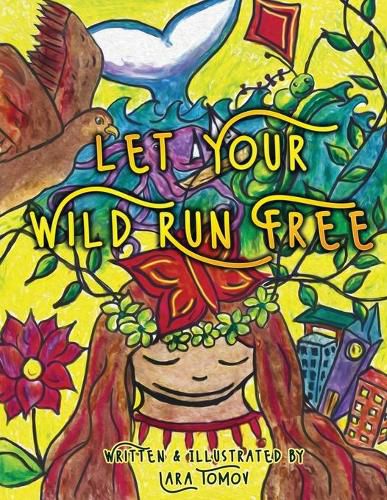 Cover image for Let Your Wild Run Free