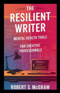 Cover image for The Resilient Writer