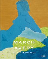 Cover image for March Avery: A Life in Color