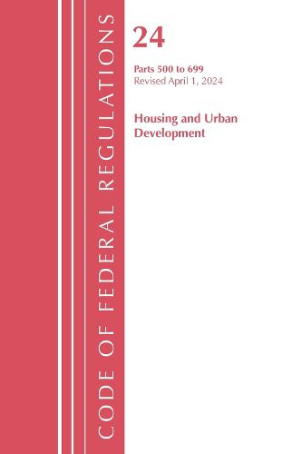 Cover image for Code of Federal Regulations, Title 24 Housing and Urban Development 500 - 699, 2024