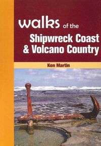 Cover image for Walks of the Shipwreck Coast & Volcano Country