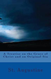 Cover image for A Treatise on the Grace of Christ and on Original Sin