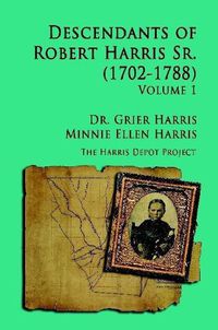 Cover image for Robert Harris Sr (1702-1788) Descendants, Vol 1