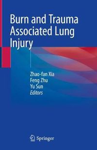 Cover image for Burn and Trauma Associated Lung Injury