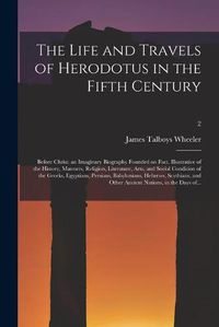 Cover image for The Life and Travels of Herodotus in the Fifth Century