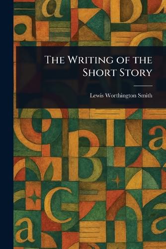 Cover image for The Writing of the Short Story